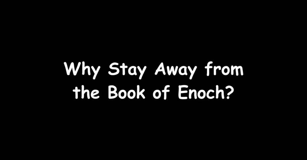 why stay away from the book of enoch